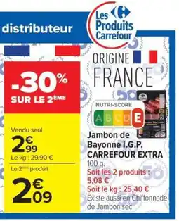 Carrefour Jambon de Bayonne I.G.P. CARREFOUR EXTRA offre