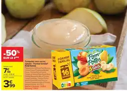 Carrefour Compotes sans sucres ajoutés Format Familial POM' POTES offre