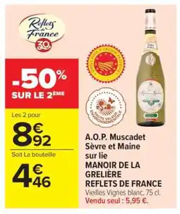 Carrefour A.O.P. Muscadet Sèvre et Maine sur lie MANOIR DE LA GRELIÈRE REFLETS DE FRANCE offre