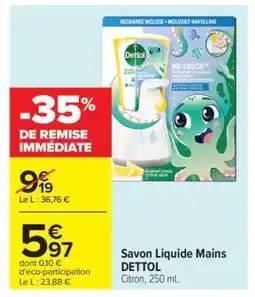 Carrefour Savon Liquide Mains DETTOL offre