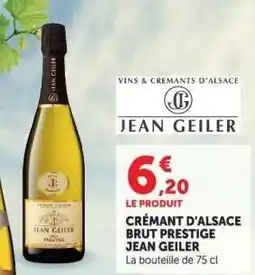 Hyper U CRÉMANT D'ALSACE BRUT PRESTIGE JEAN GEILER offre