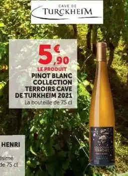 Hyper U Pinot Blanc Collection Terroirs Cave de Turckheim 2021 offre