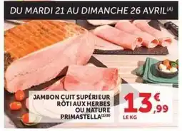 Hyper U Jambon cuit supérieur rôti aux herbes ou nature Primastella offre