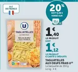 Hyper U Tagliatelles aux oeufs frais offre