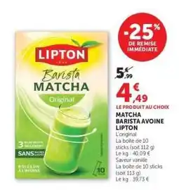 Hyper U MATCHA BARISTA AVOINE LIPTON offre