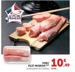 Hyper U Porc : Filet Mignon offre