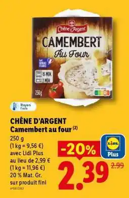 Lidl CHÈNE D'ARGENT Camembert au four offre
