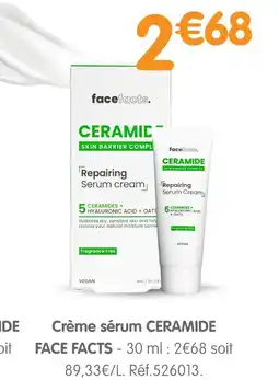 b&m Face facts crème sérum ceramide offre
