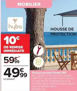 Carrefour Drive Hyba - parasol excentré ronda 300 offre
