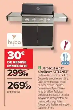 Carrefour Drive Hyba - barbecue à gaz 4 brûleurs atlanta offre