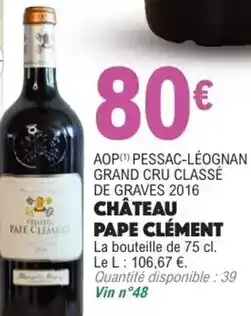 E.Leclerc Clement - aop pessac-léognan grand cru classé de graves 2016 offre