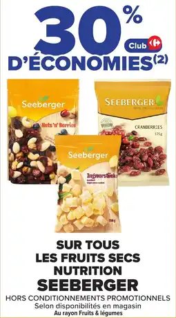 Carrefour Market Sur tous les fruits secs nutrition seeberger offre
