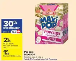 Carrefour Market Menguy's - pop corn maxi pop offre