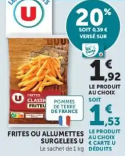 U Express Frites ou allumettes surgelees u offre