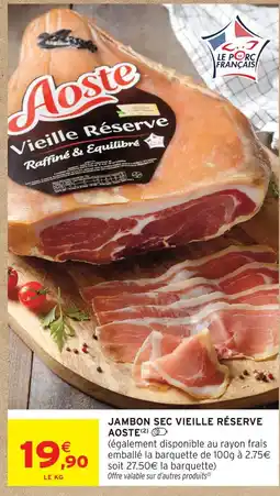 Intermarché Aoste jambon sec vieille réserve offre