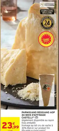 Intermarché Express Castelli parmigiano reggiano aop 24 mois d'affinage offre