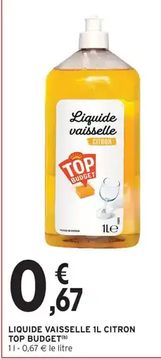 Intermarché Top budget liquide vaisselle 1l citron offre
