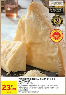 Intermarché Castelli parmigiano reggiano aop 24 mois d'affinage offre