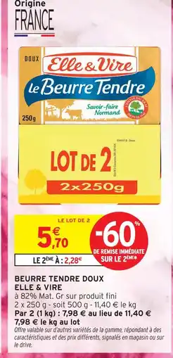 Intermarché Elle & vire le beurre tendre doux offre