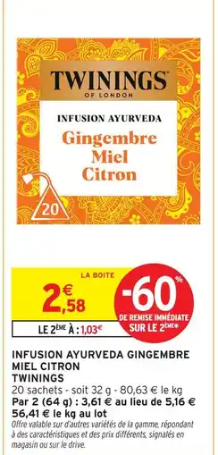 Intermarché Twinings infusion ayurveda gingembre miel citron offre