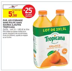 Intermarché Tropicana pur jus d'orange sans pulpe sans sucres ajoutés offre