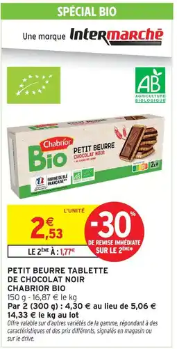 Intermarché Chabrior bio petit beurre tablette de chocolat noir offre