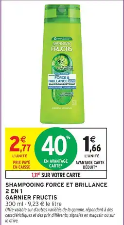 Intermarché Garnier fructis shampooing force et brillance 2 en 1 offre