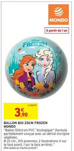 Intermarché Mondo ballon bio 23cm frozen offre