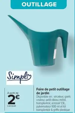 Carrefour Drive Foire de petit outillage de jardin simply offre