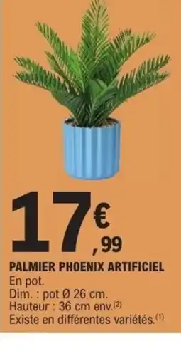 E.Leclerc Palmier phoenix artificiel offre