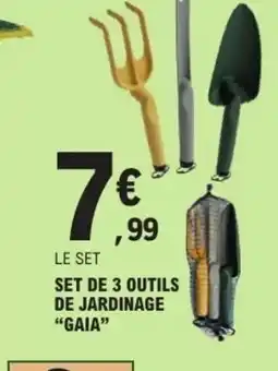 E.Leclerc Set de 3 outils de jardinage gaia offre