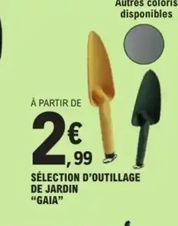 E.Leclerc Sélection d'outillage de jardin gaia offre