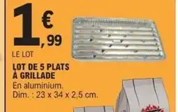 E.Leclerc Lot de 5 plats à grillade offre