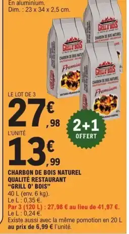 E.Leclerc GRILL O' BOIS Charbon de bois naturel qualité restaurant offre