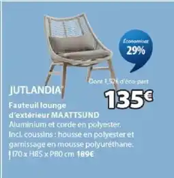 JYSK MAATTSUND Fauteuil lounge d'extérieur offre