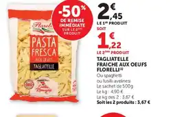 Super U FLORELLI Tagliatelle fraiche aux oeufs offre