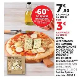 Super U Pizza 4 fromages ou jambon champignons mozzarella ou chorizo poivron ou tomate mozzarella offre