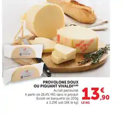 Super U VIVALDI Provolone doux ou piquant offre