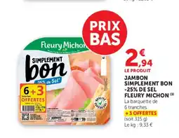 Super U FLEURY MICHON Jambon simplement bon -25% de sel offre