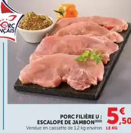 Super U Porc filière u escalope de jambon offre