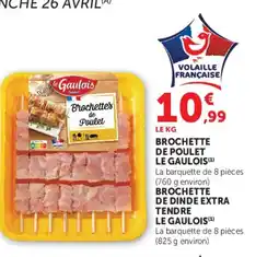 Super U LE GAULOIS Brochette de poulet offre