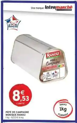 Intermarché PÂTÉ DE CAMPAGNE MONIQUE RANOU offre