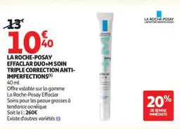 Auchan LA ROCHE-POSAY EFFACLAR DUO+M SOIN TRIPLE CORRECTION ANTI-IMPERFECTIONS offre