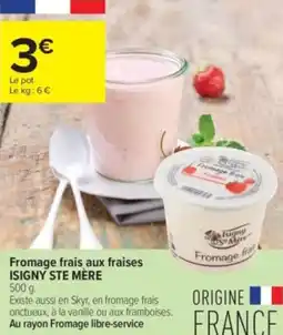 Carrefour Contact Fromage frais aux fraises isigny ste mère offre