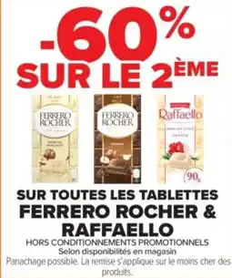 Carrefour Contact Sur toutes les tablettes ferrero rocher & raffaello offre