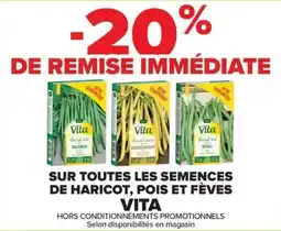Carrefour Drive Sur toutes les semences de haricot pois et fèves vita offre