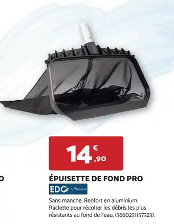 ÉPUISETTE DE FOND PRO