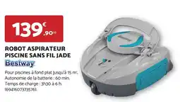 Bricomarché ROBOT ASPIRATEUR PISCINE SANS FIL JADE Bestway offre