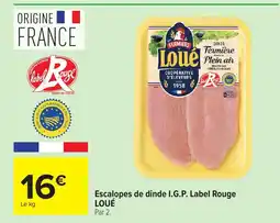 Carrefour Escalopes de dinde I.G.P. Label Rouge LOUÉ offre