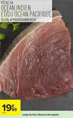 Carrefour Longe de thon albacore décongelée offre